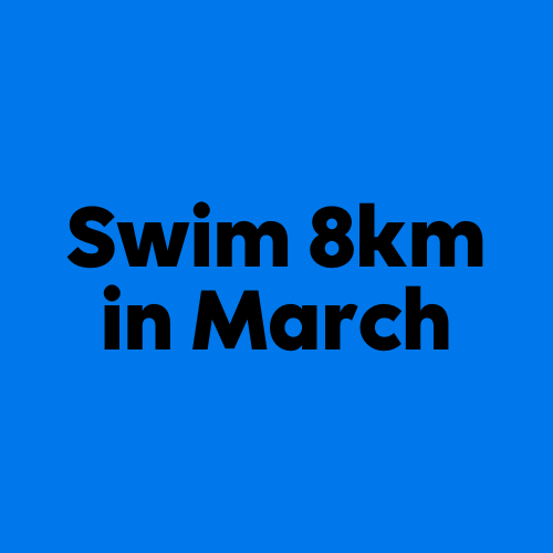 Bold black text that reads "Swim 8km in March" on a bright blue background.