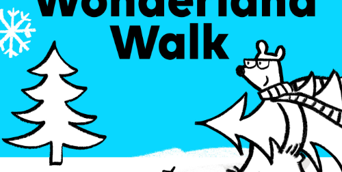 Light blue background with black bold text Wonderland Walk, cartoon doodles of a bear carrying a tree and white snowflakes